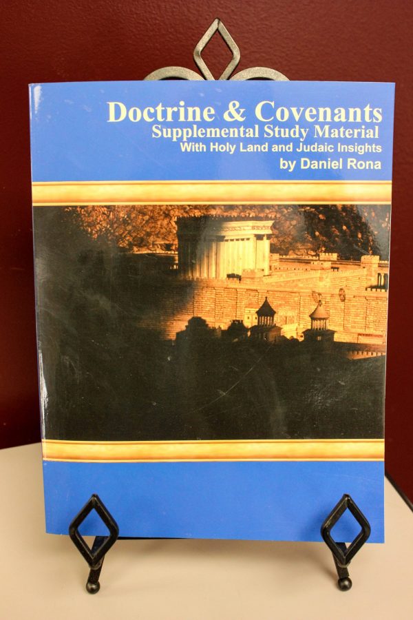 Doctrine & Covenants Supplemental Study Material With Holy Land and Judaic Insights By Daniel Rona